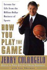 How You Play The Game Lessons For Life From The BillionDollar BusinessOf Sports