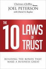 The 10 Laws Of Trust Building The Bonds That Make A Business Great