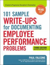 101 Sample WriteUps For Documenting Employee Performance Problems A Guide To Progressive Discipline And Termination