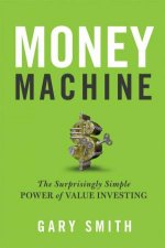 Money Machine The Surprisingly Simple Power Of Value Investing