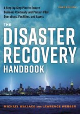 The Disaster Recovery Handbook A StepByStep Plan To Ensure Business Continuity And Protect Vital Operations Facilities And Assets