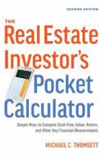 The Real Estate Investors Pocket Calculator Simple Ways To Compute Cash Flow Value Return And Other Key Financial Measurements
