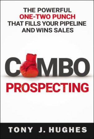 Combo Prospecting by Tony J. Hughes