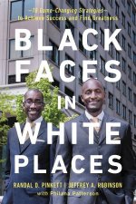 Black Faces In White Places 10 GameChanging Strategies To Achieve Success And Find Greatness