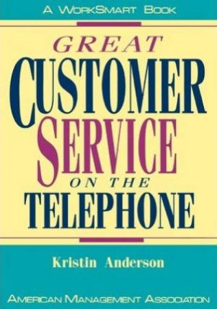 Great Customer Service On The Telephone by Kristin Anderson