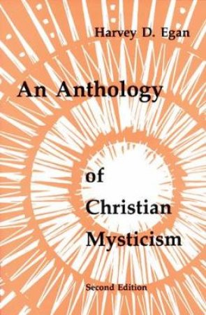 An Anthology of Christian Mysticism by Harvey Egan