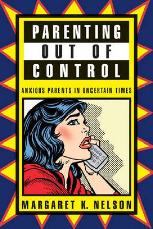 Parenting Out of Control by Margaret K. Nelson