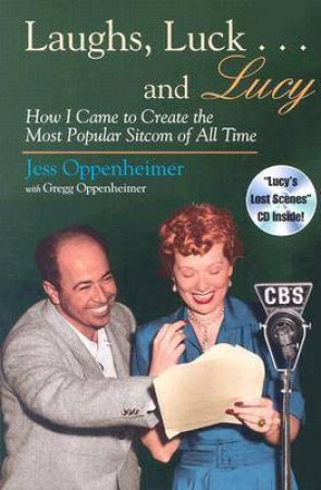 Laughs, Luck... and Lucy by Jess Oppenheimer & Gregg Oppenheimer