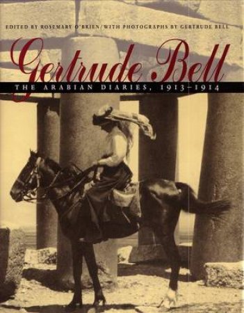 Gertrude Bell by Gertrude Lowthian Bell & Rosemary O'Brien & Gertrude Lowthian Bell