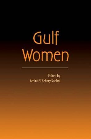 Gulf Women by Amira El Azhary Sonbol