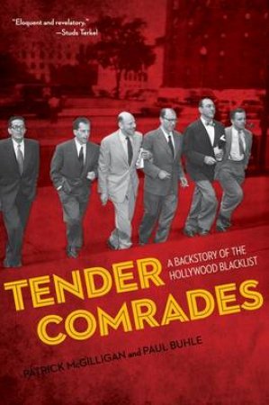 Tender Comrades by Patrick McGilligan & Paul Buhle & Alison Morley & William B. Winburn