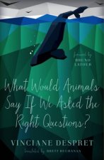 What Would Animals Say If We Asked the Right Questions