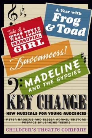 Key Change by Children's Theatre Company & Peter Brosius & Elissa Adams & Jeanine Tesori