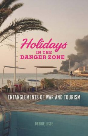Holidays in the Danger Zone by Debbie Lisle