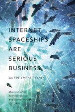 Internet Spaceships Are Serious Business An EVE Online Reader