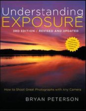 Understanding Exposure 3rd Edition