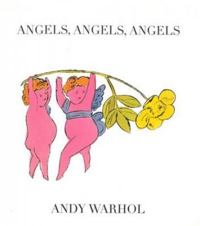 Angels, Angels, Angels by Andy Warhol