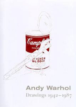 Andy Warhol Drawings 1942 - 1987 by Mark Francis