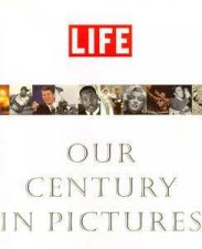 Life Our Century In Pictures
