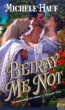Betray Me Not