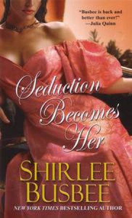 Seduction Becomes Her by Shirlee Busbee