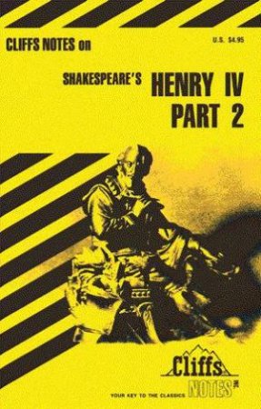 Cliffs Notes On Shakespeare's Henry IV Part 2 by James K Lowers