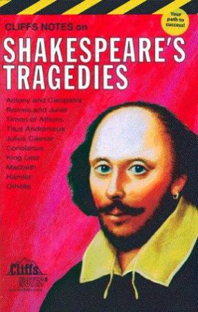 Cliffs Notes On Shakespeare's Tragedies by Gary Carey & James L Roberts