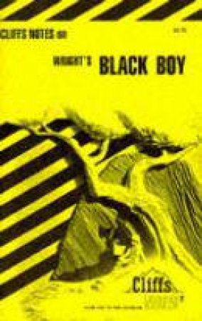 Cliffs Notes On Wright's Black Boy by Carl Senna