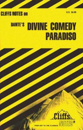 Cliffs Notes On Dante's Divine Comedy III: Paradiso by Harold M Priest