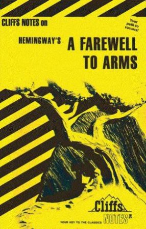 Cliffs Notes On Hemingway's A Farewell To Arms by James L Roberts