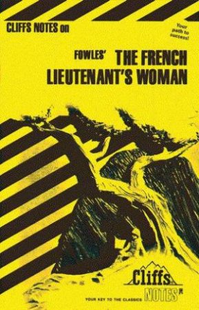 Cliffs Notes On Fowles' The French Lieutenant's Woman by James F Bellman & Kathryn Bellman