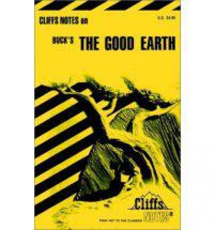 Cliffs Notes On Buck's The Good Earth by Stephen Veo Huntley