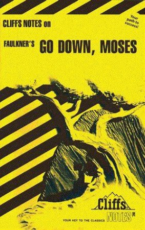 Cliffs Notes On Faulkner's Go Down, Moses by James L Roberts