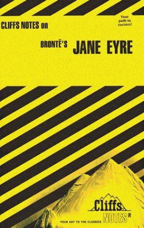 Cliffs Notes On Bronte's Jane Eyre by Mary Ellen Snodgrass