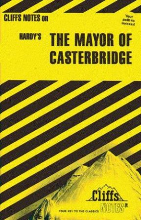 Cliffs Notes On Hardy's The Mayor Of Casterbridge by David C Gild