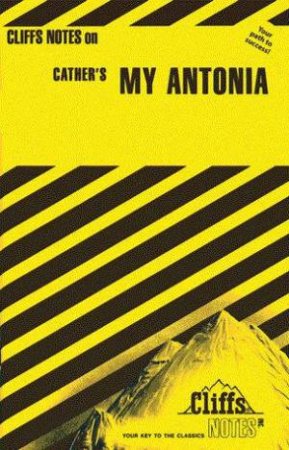 Cliffs Notes On Cather's My Antonia by Mildred Bennett