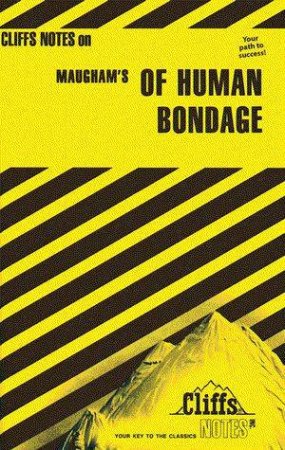 Cliffs Notes On Maugham's Of Human Bondage by Frank B Huggins