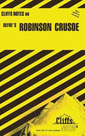 Cliffs Notes On Robinson Crusoe by Cynthia McGowan