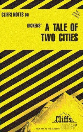 Cliffs Notes On Dickens' A Tale Of Two Cities by James Weigel