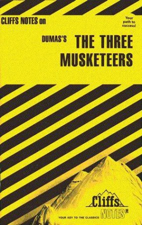 Cliffs Notes On Dumas' The Three Musketeers by James L Roberts