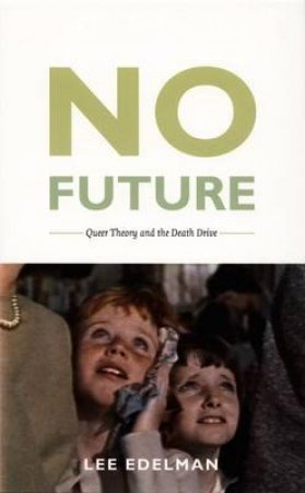 No Future by Lee Edelman
