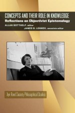 Concepts and Their Role in Knowledge Reflections on Objectivist Epistemology