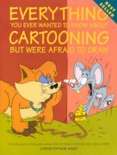Everything You Ever Wanted To Know About Cartooning