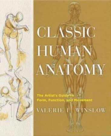 Classic Human Anatomy by Valerie L. Winslow
