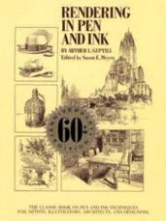 Rendering in Pen and Ink by Arthur Leighton Guptill & Susan E. Meyer & Susan E. Meyer