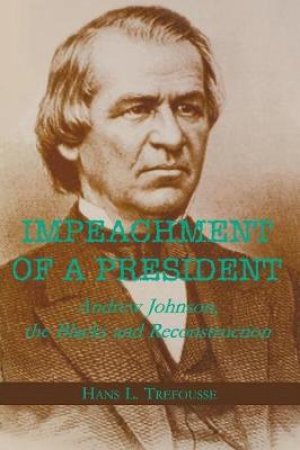 Impeachment of a President by Hans L. Trefousse