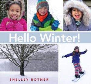 Hello Winter! by Shelley Rotner