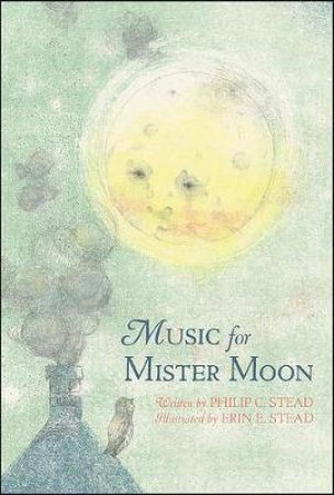Music For Mister Moon by Philip C. Stead