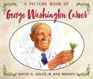 A Picture Book Of George Washington Carver by DAVID A. ADLER