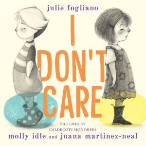 I Don't Care by Julie Fogliano